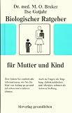 biologischer ratgeber f&uuml;r mutter und kind. - m. o./ gutjahr, ilse bruker