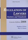 Regulation of Lawyers: Statutes and Standards, Concise Edition