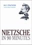 Nietzsche in 90 Minutes (Philosophers in 90 Minutes)