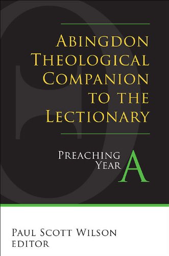 Abingdon Theological Companion to the Lectionary: Preaching Year A