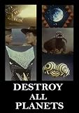Destroy All Planets