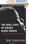 Real Lives of Strong Black Women: Transcending Myths, Reclaiming Joy