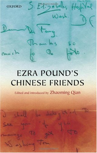 Ezra Pound's Chinese Friends: Stories in Letters