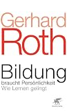 Bildung braucht Persönlichkeit: Wie Lernen gelingt