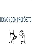NOIVADO COM PROPÓSITO (Portuguese Edition)