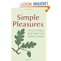 Simple Pleasures: Little Things That Make Life Worth Living