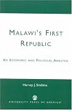 Malawi s First Republic: An Economic and Political Analysis
