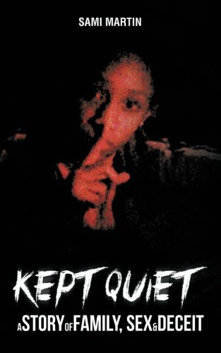 Kept Quiet: A Story of Family, Sex & Deceit
