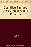 Cognitive therapy with schizophrenic patients