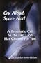 Cry Aloud, Spare Not!: A Prophetic Call to the Fast God Has Chosen for You