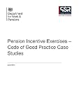 Pension incentive exercises – code of good practice case studies : a report of research carried out by the Department for Work and Pensions