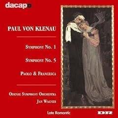 Paul Von Klenau : Symphonies Nos. 1 & 5, Paolo Und Francesca