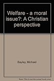 Welfare - a moral issue? : a Christian perspective