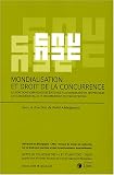 Revue Litec  / Mondialisation et droit de la concurrence : Les réactions normatives des Etats face à la mondialisation des pratiques anticoncurrentielles et des opérations de concentration