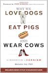 Why We Love Dogs, Eat Pigs, and Wear...
