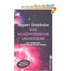 Das sch�pferische Universum: Die Theorie des Morphogenetischen Feldes