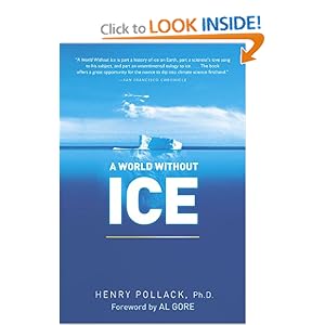 A World Without Ice - Henry Pollack, PhD