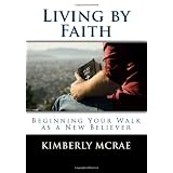 LivingbyFaith:BeginningYourWalkasaNewBeliever