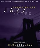 Jazz Notes: Improvisations on Blue Like Jazz