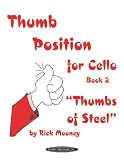 Thumb Position for Cello, Book 2 Thumbs of Steel