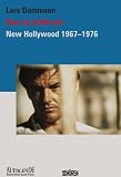Kino im Aufbruch - New Hollywood 1967-1976 - Lars Dammann