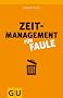 Zeitmanagement f�r Faule (Einzeltitel Lebenshilfe)