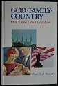 God, family, country: Our three great loyalties