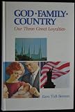 God, family, country: Our three great loyalties