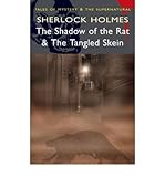 Sherlock Holmes : The shadow of the rat ; The tangled skein