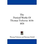 The Poetical Works Of Thomas Traherne 1636-1674 book cover