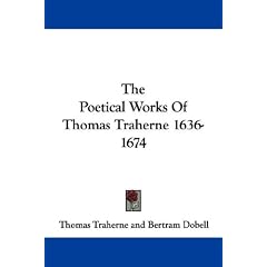 The Poetical Works Of Thomas Traherne 1636-1674