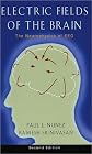 Electric Fields of the Brain: The Neurophysics of EEG