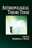 Anthropological Theory Today