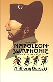 Napoleonsymphonie - Roman in vier S&auml;tzen - Anthony Burgess