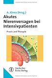 Akutes Nierenversagen bei Intensivpatienten: Praxis und Therapie