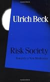 Risk Society: Towards a New Modernity (Published in association with Theory, Culture & Society)