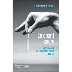 Le chant sacr� Une histoire du sang contamin� : Tome 1, 1955-1983