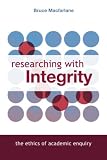Review Routledge  / Researching with Integrity: The ethics of academic research