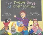 Produkt-Bild: The Twelve Days of Kindergarten: A Counting Book [ THE TWELVE DAYS OF KINDERGARTEN: A COUNTING BOOK ] by Rose, Deborah Lee (Author) Aug-01-2003 [ Hardcover ]