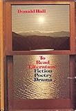 To read literature, fiction, poetry, drama