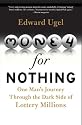 Money for Nothing: One Man's Journey Through the Dark Side of Lottery Millions