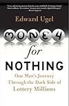 Money for Nothing: One Man's Journey through the Dark Side of Lottery Millions