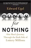 Money for Nothing: One Man's Journey Through the Dark Side of Lottery Millions