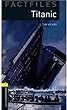 Titanic (Oxford Bookworms Library Factfiles: Stage 1)