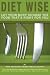Books : Diet Wise: Let Your Body Choose the Food That's Right for You
