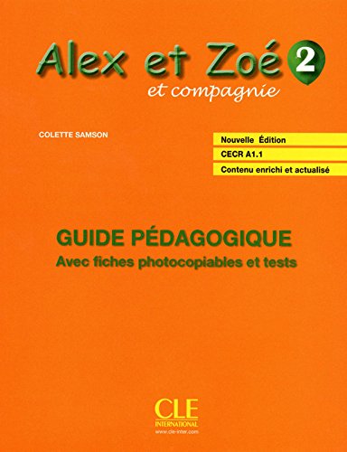 Alex ET Zoe ET Compagnie - Nouvelle Edition: Guide Pedagogique 2 (French Edition)