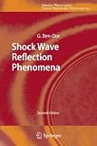Shock Wave Reflection Phenomena (Shock Wave and High Pressure Phenomena)