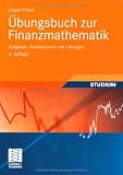 Bild zu: &Uuml;bungsbuch zur Finanzmathematik: Aufgaben, Testklausuren und L&ouml;sungen