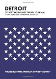 Detroit DIY City Guide and Travel Journal: City Notebook for Detroit, Michigan