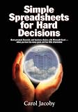 Simple Spreadsheets for Hard Decisions